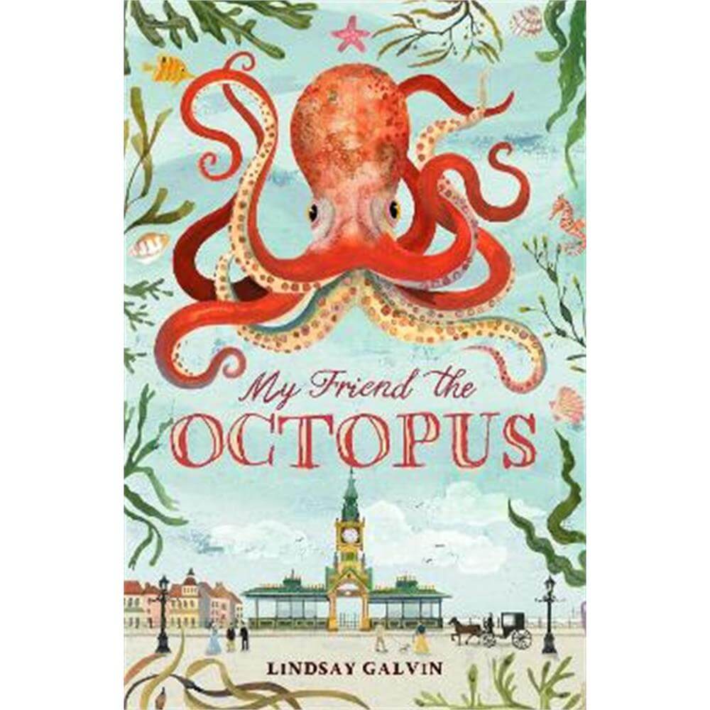 My Friend the Octopus (Paperback) - Lindsay Galvin